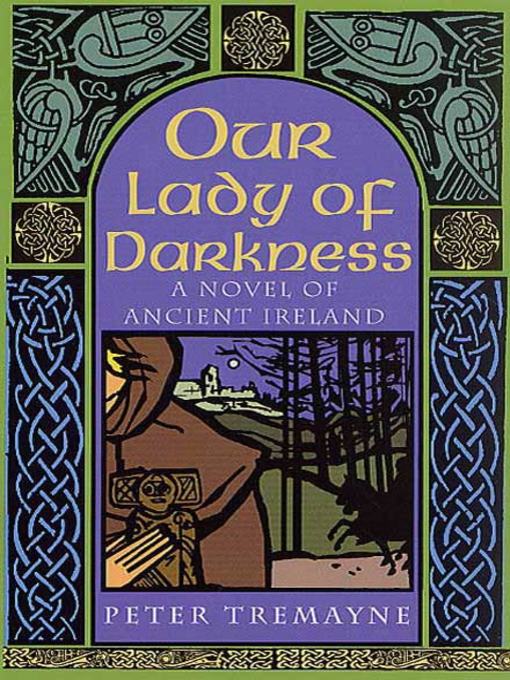 Title details for Our Lady of Darkness by Peter Tremayne - Available